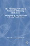The Filmmaker's Guide to Creatively Embracing Limitations