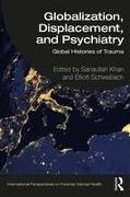 Globalization, Displacement, and Psychiatry