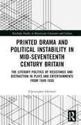 Printed Drama and Political Instability in Mid-Seventeenth-Century Britain