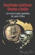 Destilados asiáticos: Shochu y Baijiu: Los secretos mejor guardados de Japón y China