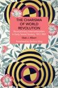 The Charisma of World Revolution