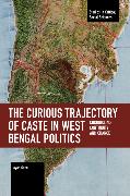 The Curious Trajectory of Caste in West Bengal Politics