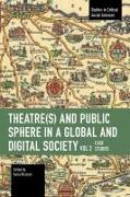 Theater(s) and Public Sphere in a Global and Digital Society, Volume 2
