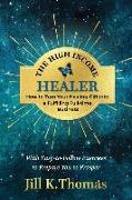 The High Income Healer: How to Turn your Healing Gift into a Fulfilling, Full-Time Business
