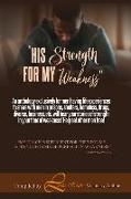 His Strength For My Weakness