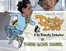 Dinky Dan & His Trusty Inhaler: There Goes Daniel