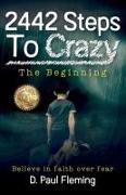 2442 Steps To Crazy - The Beginning