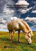 Pferde und Natur: Erholung und Abenteuer mit Pferden