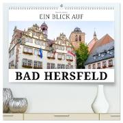 Ein Blick auf Bad Hersfeld (hochwertiger Premium Wandkalender 2024 DIN A2 quer), Kunstdruck in Hochglanz