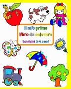 Il mio primo libro da colorare bambini 2-4 anni