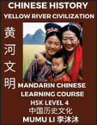 Chinese History and Culture of Yellow River Civilization - Mandarin Chinese Learning Course (HSK Level 4), Self-learn Chinese, Easy Lessons, Simplified Characters, Words, Idioms, Stories, Essays, Vocabulary, Culture, Poems, Confucianism, English, Pinyin