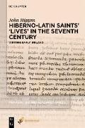 Hiberno-Latin Saints' 'Lives' in the Seventh Century