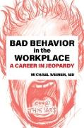 Bad Behavior in the Workplace A Career in Jeopardy