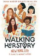 Walking Herstory: New York City: An Illustrated Guide to Women's History
