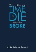 You Have Time to Die and Go Broke