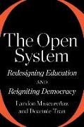 The Open System: Redesigning Education and Reigniting Democracy