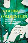 Coaching in Communities: Pursuing Justice, Teacher Learning, and Transformation