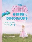 The Girl's Guide to Dinosaurs