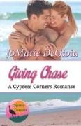 Giving Chase: Cypress Corners Book 8
