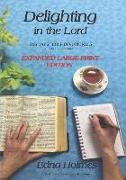Delighting In The Lord: - Expanded Large Print Edition
