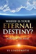 Where Is Your Eternal Destiny: Heaven or Hell