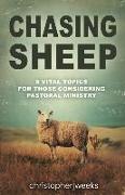 Chasing Sheep: 8 Vital Topics for Those Considering Pastoral Ministry