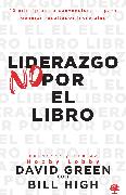 Liderazgo No Por El Libro / Leadership Not by the Book