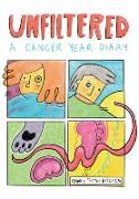 Unfiltered: A Cancer Year Diary