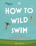 How to Wild Swim