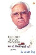 One Life Is Not Enough (&#2319,&#2325, &#2361,&#2368, &#2332,&#2367,&#2306,&#2342,&#2327,&#2368, &#2325,&#2366,&#2347,&#2368, &#2344,&#2361,&#2368,&#2