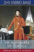 Mr. Bonaparte of Corsica (Esprios Classics)