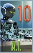 10 Ways to Make Money Online with AI