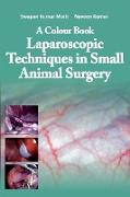 A Colour Book Laparoscopic Techniques in Small Animal Surgery