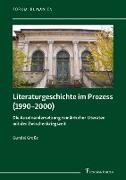 Literaturgeschichte im Prozess (1990¿2000)