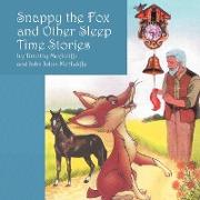 Snappy the Fox and Other Sleep Time Stories