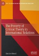 The Poverty of Critical Theory in International Relations