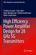 High Efficiency Power Amplifier Design for 28 GHz 5G Transmitters