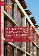 The Fourth of August Regime and Greek Jewry, 1936-1941