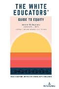 The White Educators¿ Guide to Equity