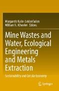 Mine Wastes and Water, Ecological Engineering and Metals Extraction