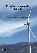 Energieversorgung der Zukunft: Nachhaltigkeit in der Energiebranche