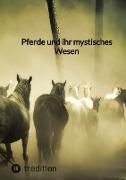 Pferde und ihr mystisches Wesen