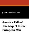 America Fallen! the Sequel to the European War