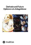 Derivate und Future Optionen als Anlageklasse