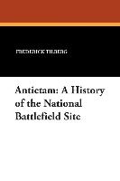 Antietam: A History of the National Battlefield Site