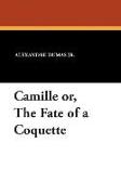 Camille Or, the Fate of a Coquette