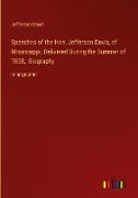 Speeches of the Hon. Jefferson Davis, of Mississippi, Delivered During the Summer of 1858, Biography