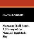 Manassas (Bull Run): A History of the National Battlefield Site