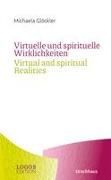 Virtuelle und spirituelle Wirklichkeiten / Virtual and spiritual Realities