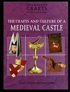 The Crafts and Culture of a Medieval Castle